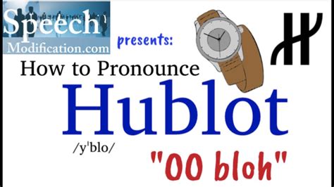 hublot pronunciation|hublot pronunciation in french.